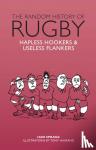 Spragg, Iain - The Random History of Rugby - Hapless Hookers & Useless Flankers