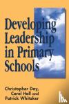 Day, Chris, Hall, Carol, Whitaker, Patrick - Developing Leadership in Primary Schools
