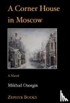 Osorgin, Mikhail - A Corner House in Moscow