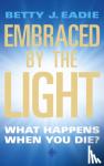 Eadie, Betty J. - Embraced By The Light
