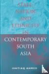 Ahmed, Ishtiaq - State, Nation and Ethnicity in Contemporary South Asia