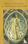 Steiner, Rudolf - Spirit as Sculptor of the Human Organism - Sixteen Lectures Given in Stuttgart, Dornach, the Hague, London and Berlin in 1922
