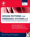 Douglass, Bruce Powel (Chief Evangelist, IBM Internet of Things, Fairfax, VA, USA) - Design Patterns for Embedded Systems in C - An Embedded Software Engineering Toolkit