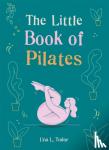 GAIABOOKS INC. - The Little Book of Pilates