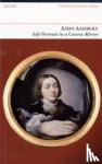 Ashbery, John - Self-portrait in a Convex Mirror