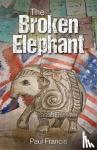Francis, Paul - The Broken Elephant