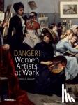 Mancoff, Debra N. - Danger! Women Artists at Work