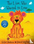 Andreae, Giles - The Lion Who Wanted To Love