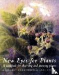 Colquhoun, Margaret, Ewald, Axel - New Eyes for Plants - A Workbook for Observation and Drawing Plants