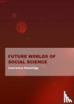 Hazelrigg, Lawrence - Future Worlds of Social Science