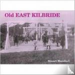 Stuart Marshall - Old East Kilbride