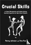 Johnson, Penny, Rae, Tina - Crucial Skills - An Anger Management and Problem Solving Teaching Programme for High School Students