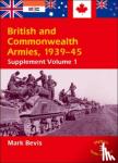Bevis, Mark - British and Commonwealth Armies 1939-45 Supplement Volume 1 - Helion Order of Battle Volume 3