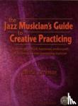 Berkman, David - Jazz Musician's Guide to Creative Practicing