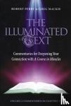 Perry, Robert, Mackie, Greg - The Illuminated Text Vol 2 - Commentaries for Deepening Your Connection with A Course in Miracles