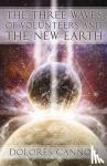 Cannon, Dolores (Dolores Cannon) - Three Waves of Volunteers and the New Earth