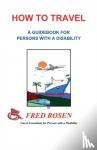 Rosen, Fred (Emeritus Harvard Medical School Us) - How to Travel
