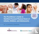 Cleveland Children's Clinic - The Practitioner's Guide to Nutrition-Focused Physical Exam of Infants, Children, and Adolescents