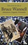 Rushby, Kevin - Tales from the life of Bruce Wannell
