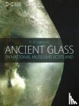 Lightfoot, C. S. - Ancient Glass in the Royal Museum of Scotland