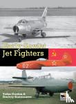 Yefim, Gordon, Komissarov, Dmitriy - Early Soviet Jet Fighters
