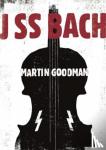 Goodman, Martin - J SS Bach
