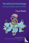 Blake, Faye - Vocational Astrology - Finding the Right Career Direction