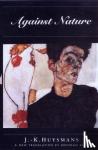 Huysmans, J. K. - Against Nature - A Rebours