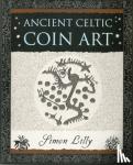 Lilly, Simon - Ancient Celtic Coin Art
