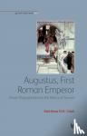 Clark, Matthew D. H. - Augustus, First Roman Emperor - Power, Propaganda and the Politics of Survival