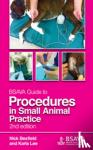 Bexfield, Nick (School of Veterinary Medicine and Science, University of Nottingham, Sutton Bonington Campus, Leicestershire, UK), Lee, Karla (The Royal Veterinary College, University of London, Hatfield, Hertfordshire, UK) - BSAVA Guide to Procedures in Small Animal Practice