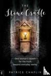 Chaplin, Patrice - The Stone Cradle - One Woman's Search for the Truth Beyond Everyday Reality