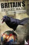 Coles, T. J. - Britain's Secret Wars