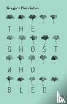 Norminton, Gregory - The Ghost Who Bled