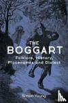 Young, Dr. Simon - The Boggart - Folklore, History, Place-names and Dialect