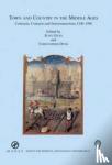 Dyer, Christopher - Town and Country in the Middle Ages: Contrasts, Contacts and Interconnections, 1100-1500: No. 22
