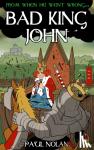 Nolan, Paul - From when he went wrong... Bad King John