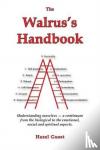 Guest, Hazel - The Walrus's Handbook - Understanding ourselves - a continuum from the biological to the emotional, social and spiritual aspects.