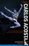 Willis, Margaret - Carlos Acosta - The Reluctant Dancer