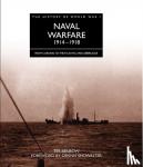 Benbow, Tim - The History of World War I: Naval Warfare 1914 - 1918