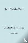Sanford Terry, Charles - John Christian Bach (Johann Christian Bach) (Facsimile 1929)