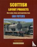 Futers, Ian - Scottish Layout Projects - More Plans, Ideas and Inspiration from Ian Futers