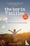 Blackwell, Callie - The Boy in 7 Billion - A true story of love, courage and hope