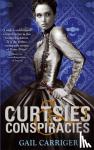 Carriger, Gail - Curtsies and Conspiracies
