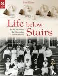 Evans, Sian - Life Below Stairs - in the Victorian and Edwardian Country House