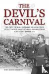 John Mason Sneddon - The Devil's Carnival - The First Hundred Days of Armageddon 1st Battalion Northumberland Fusiliers August - December 1914