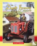 Gibbard, Stuart - The David Brown Tractor Story: Part 2