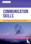 Norman, Kay (Head of Department for Practice Learning and Partnerships, University of Worcester) - Communication Skills - For Nursing and Healthcare Students
