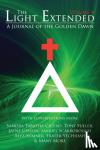Cicero, Sandra Tabatha, Yechidah, Frater, Lamb, Jaime Paul - The Light Extended - A Journal of the Golden Dawn (Volume 4)