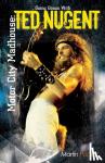 Popoff, Martin - Motor City Madhouse - Going Gonzo with Ted Nugent